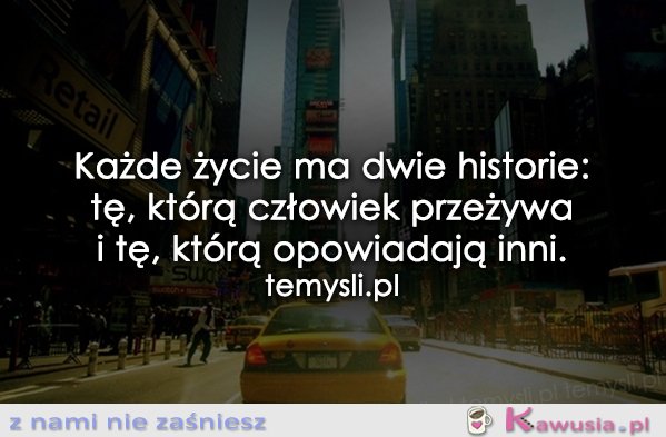 Każde życie ma dwie historie