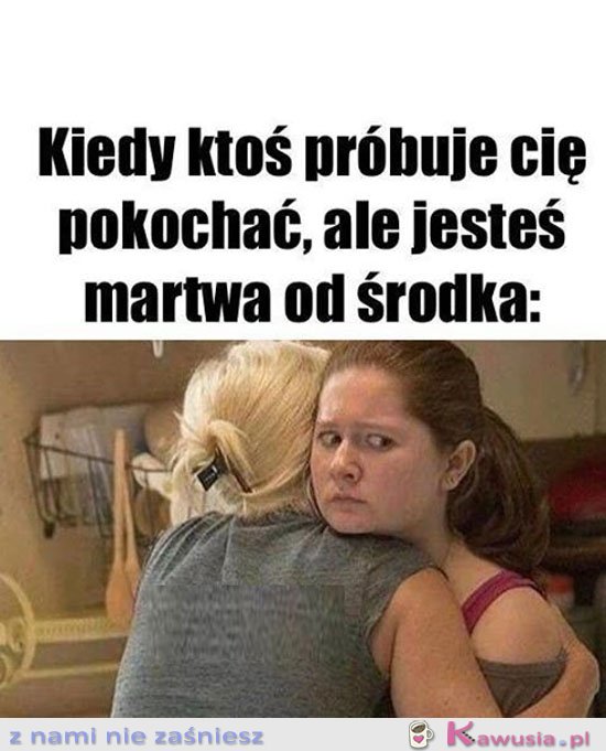 Kiedy ktoś próbuje cię pokochać