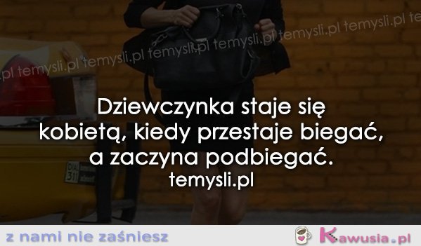 Dziewczynka staje się kobietą, kiedy...