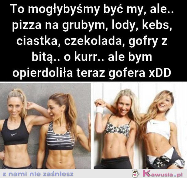 TO MOGŁYBYŚMY BYĆ MY