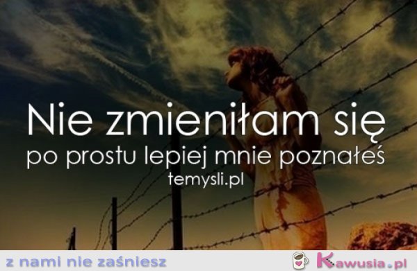 Nie zmieniłam się...