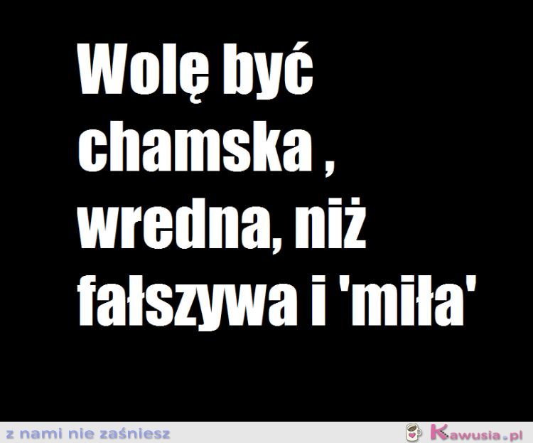 WOLĘ BYĆ...