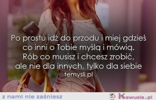 Po prostu idź do przodu...