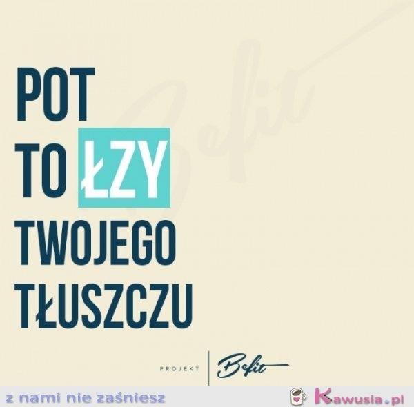 POT TO ŁZY TŁUSZCZU!