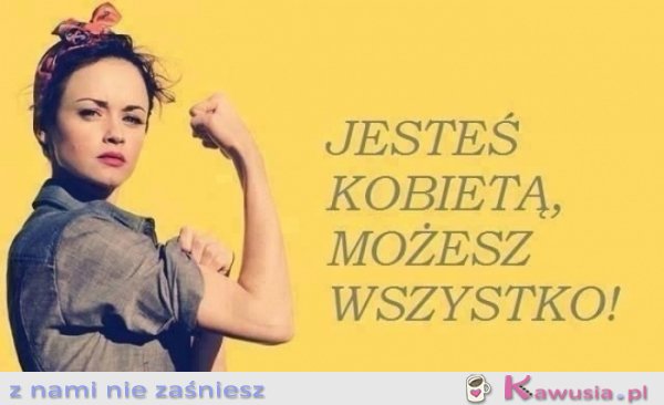 Możesz wszystko