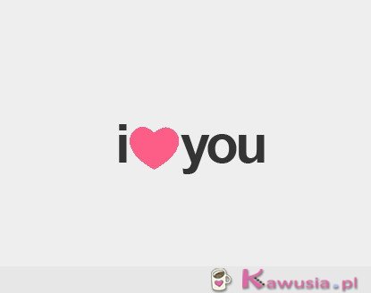 I <3 You...