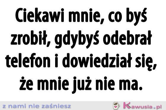 Ciekawi mnie...