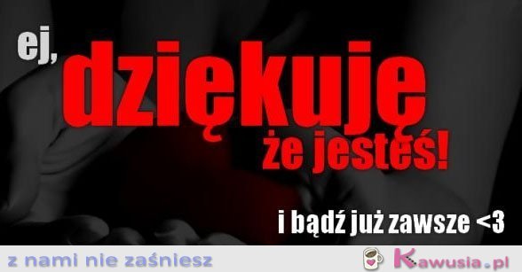 Dziękuję, że