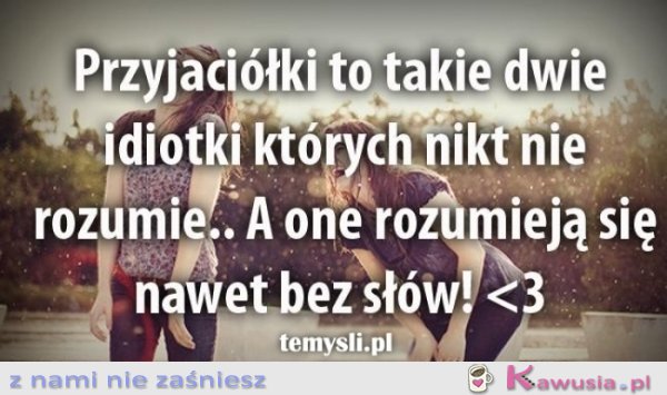 Przyjaciółki to takie dwie...