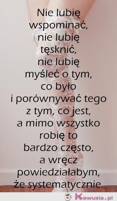 Nie lubię wspominać