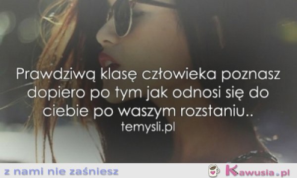 Prawdziwą klasę człowieka poznasz...
