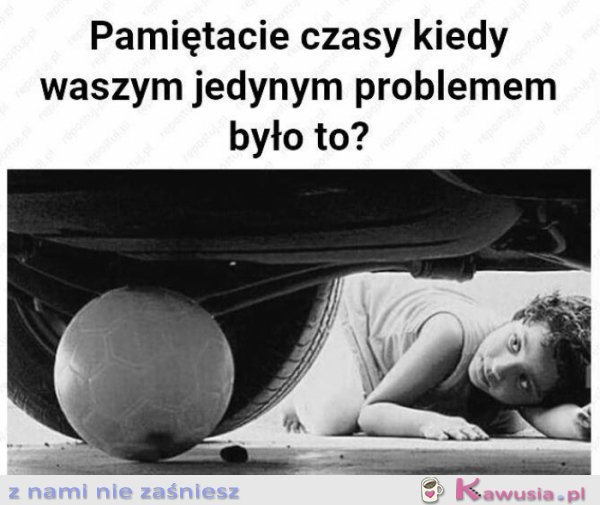 Pamiętacie czasy kiedy