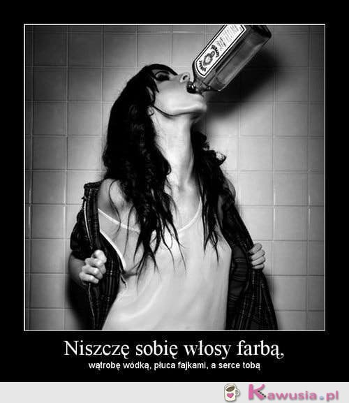 Niszczę...